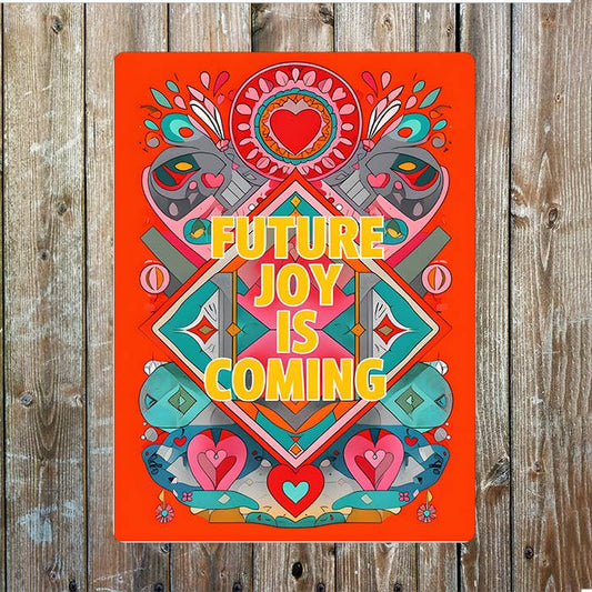 Abstract Bright Future Joy Is Coming | Metal Sign Plaque