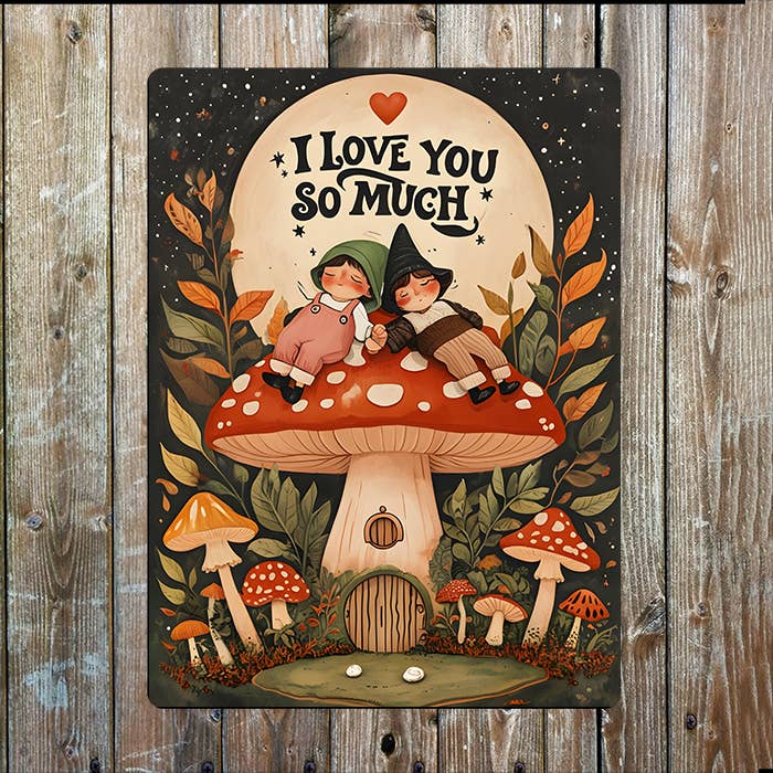 I Love You So Much Mushroom | Metal Sign Plaque