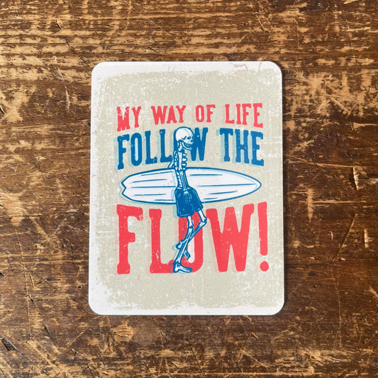 My Way of Life Follow Rge Flow Surf | Metal Sign