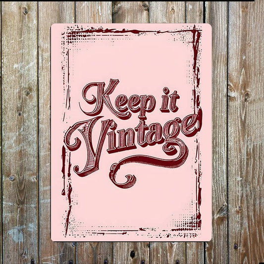 Keep It Vintage | Retro Quote | Metal Sign Plaque