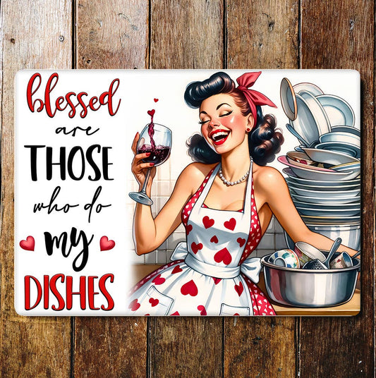 Blessed are those who do my dishes Funny | Metal Sign Plaque