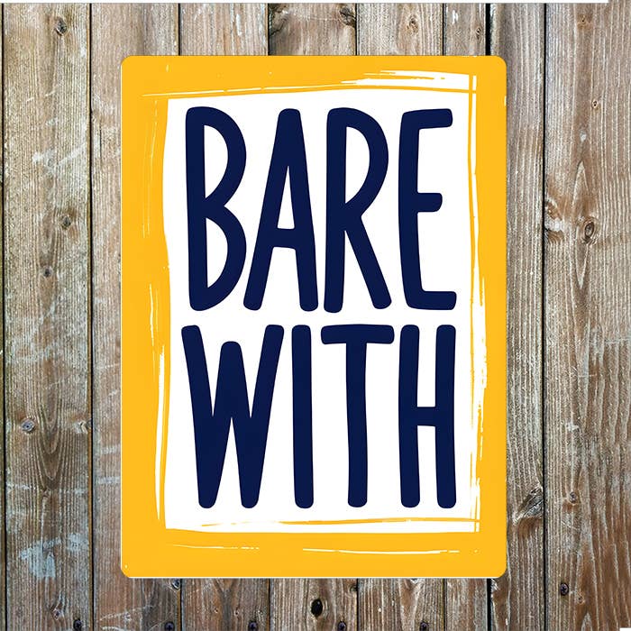 Bare With | Metal Sign Plaque