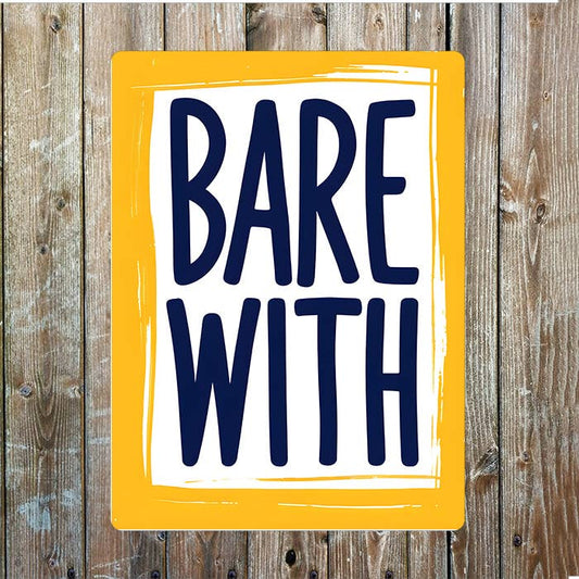 Bare With | Metal Sign Plaque