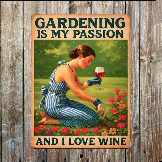 Gardening Is My Passion & I Love Wine I Metal Sign Plaque