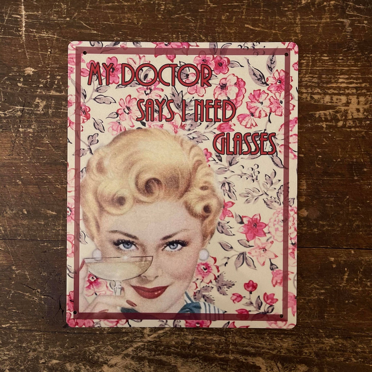 My Doctor Says I Need Glasses | Metal Sign
