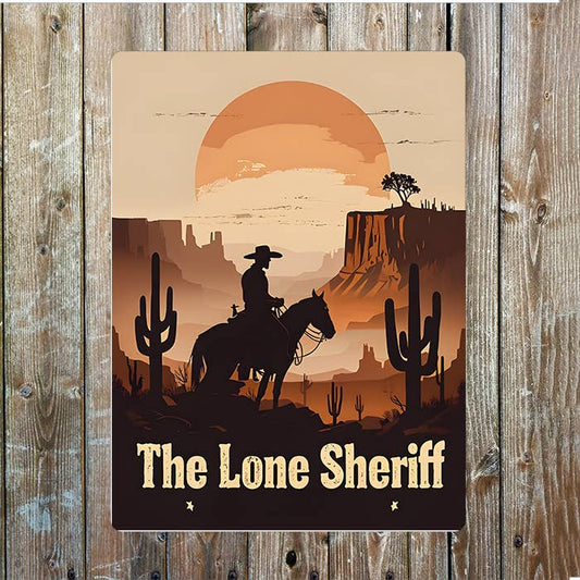 The Lone Sheriff Cowboy Western Metal Sign Plaque