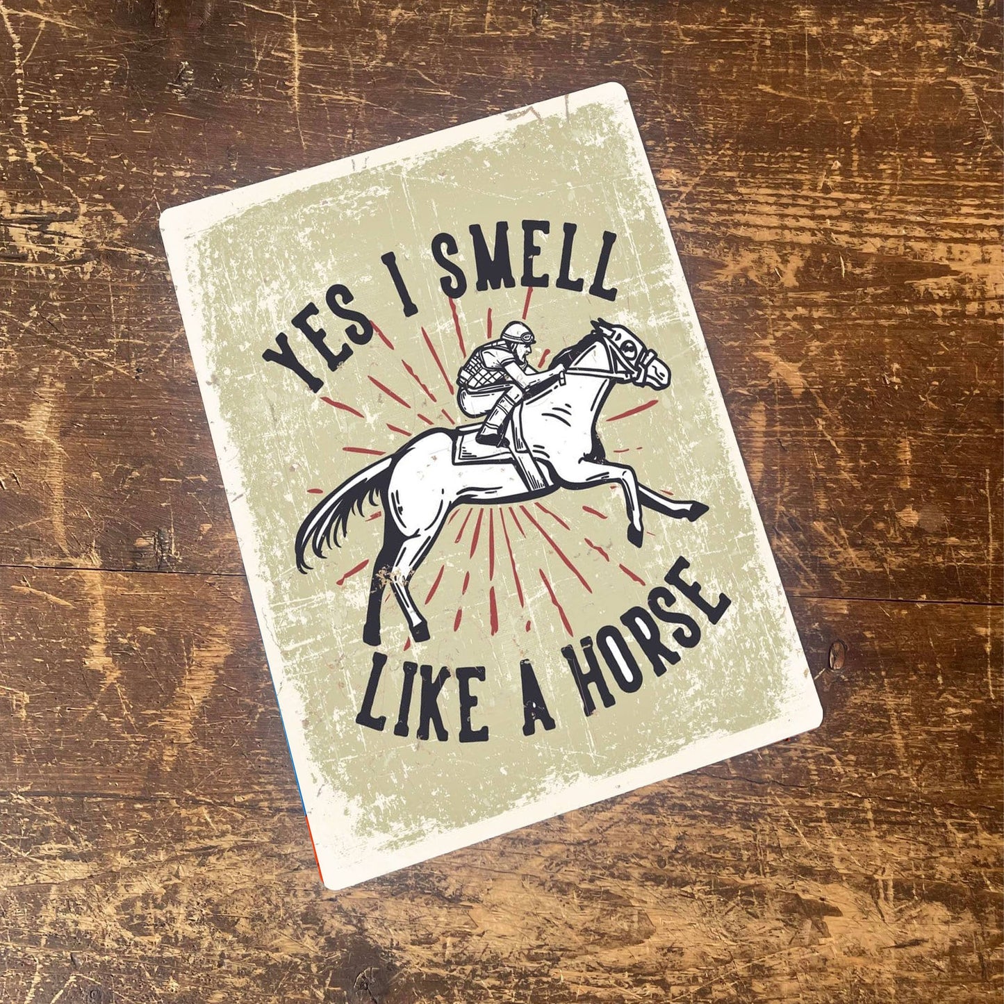 Yes I Smell Like A Horse Tin Sign | Metal Sign Plaque
