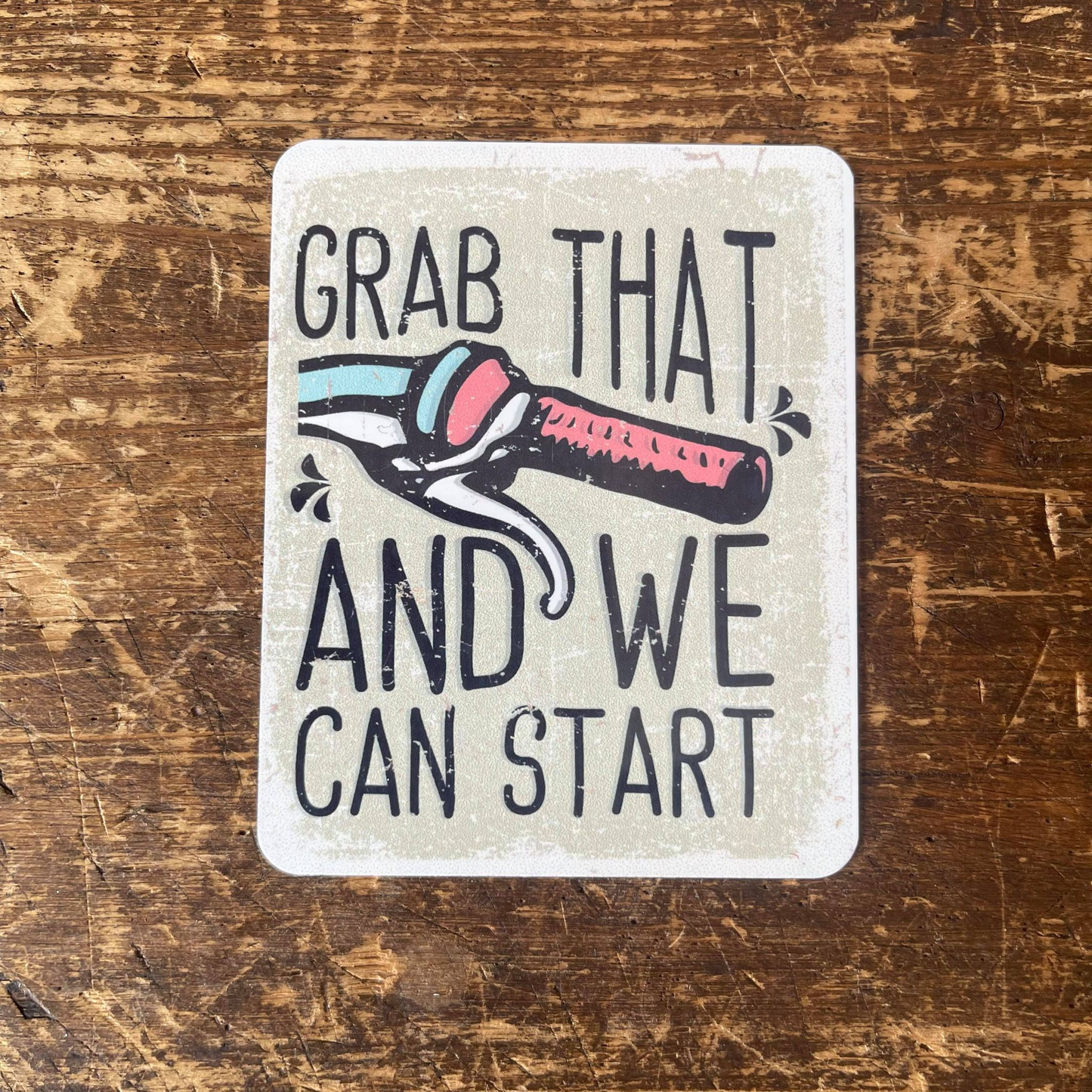 Grab that and We'll Start Bicycle | Metal Sign Plaque