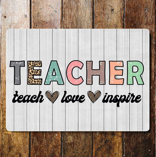 Teacher Teach Love Inspire Metal Wall Sign