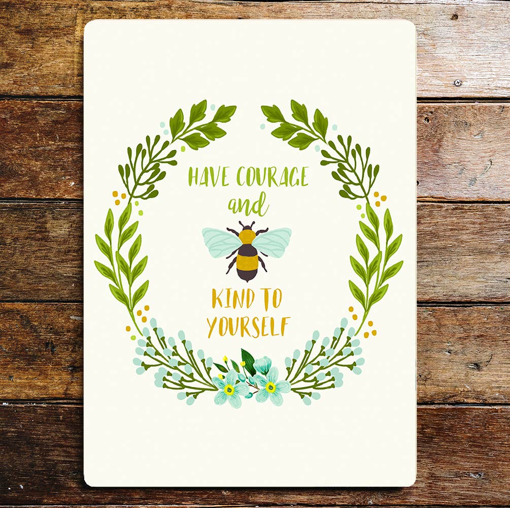 Motivational courage kind art | Metal Sign Plaque