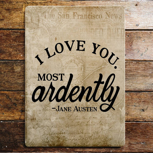 Love you most ardently Jane Austen Sign | Metal Wall Plaque