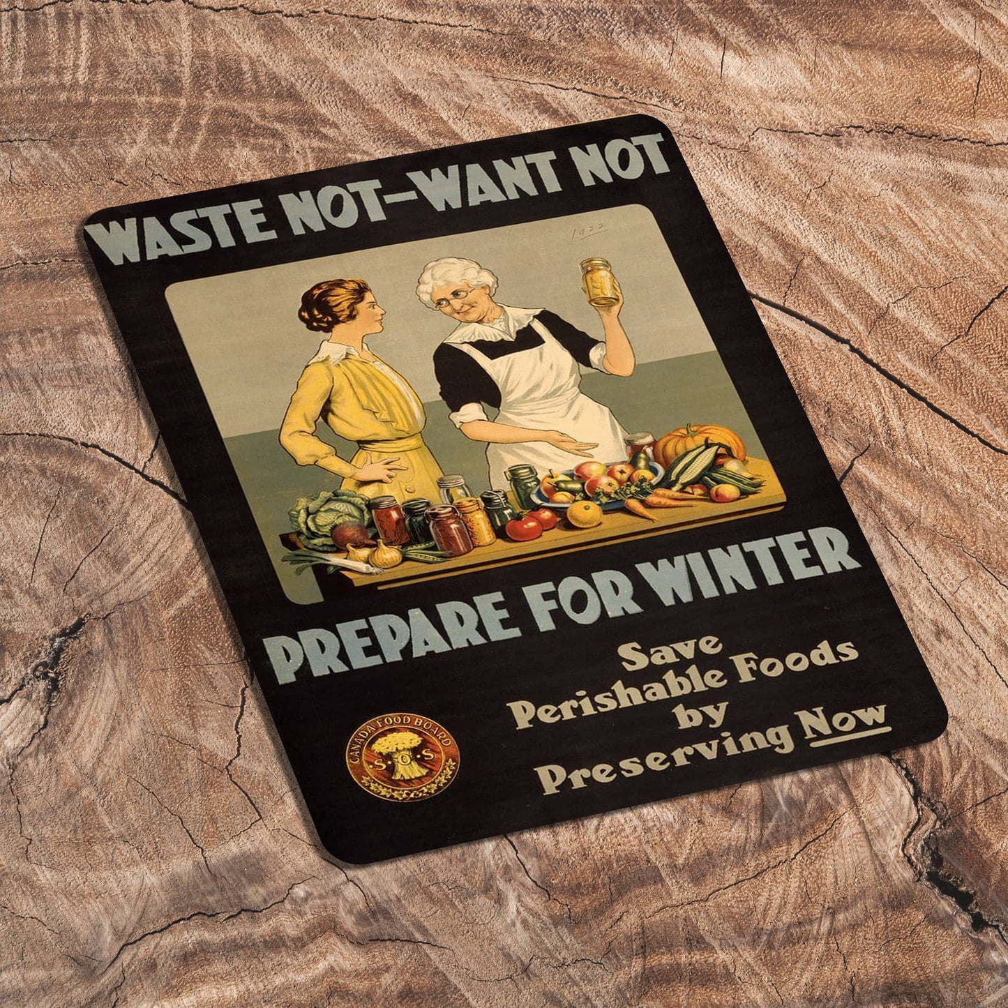Waste Not Want Not Prepare For Winter | Metal Sign