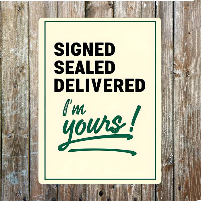 Signed sealed and delivered I'm Yours Metal Sign Plaque