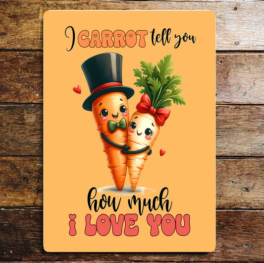 Carrot tell you I love you valentine | Metal Sign Plaque