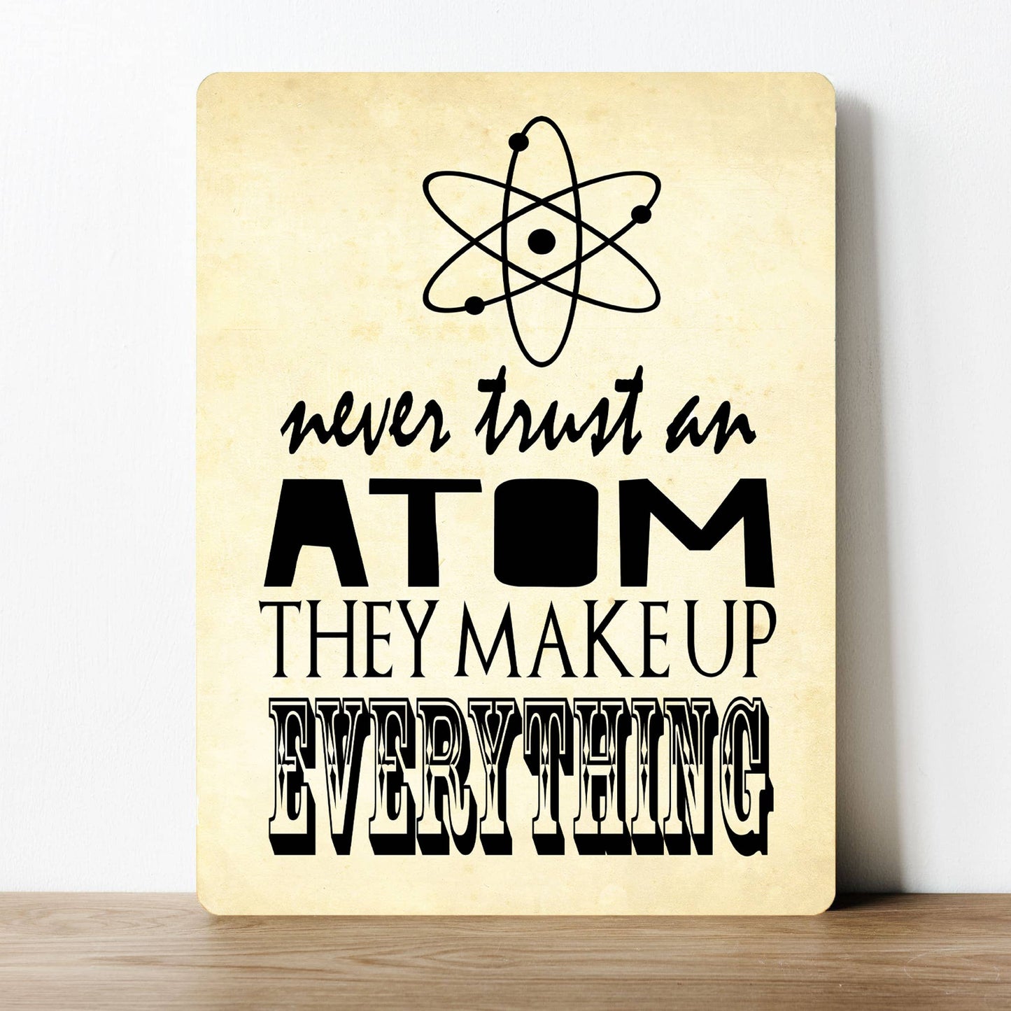 never trust an atom Science Chemistry | Metal Sign Plaque