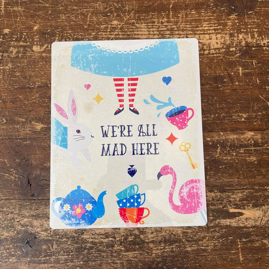 Alice in wonderland We're all mad Here Tin Sign | Metal Sign