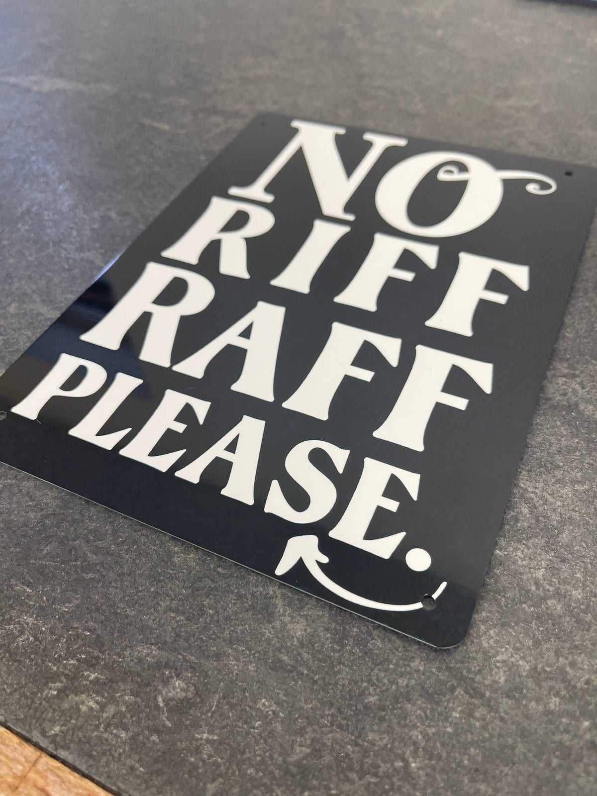 No Riff Raff Plaque No Riff Raff Please | Metal Sign Plaque – The British Metal Sign Company