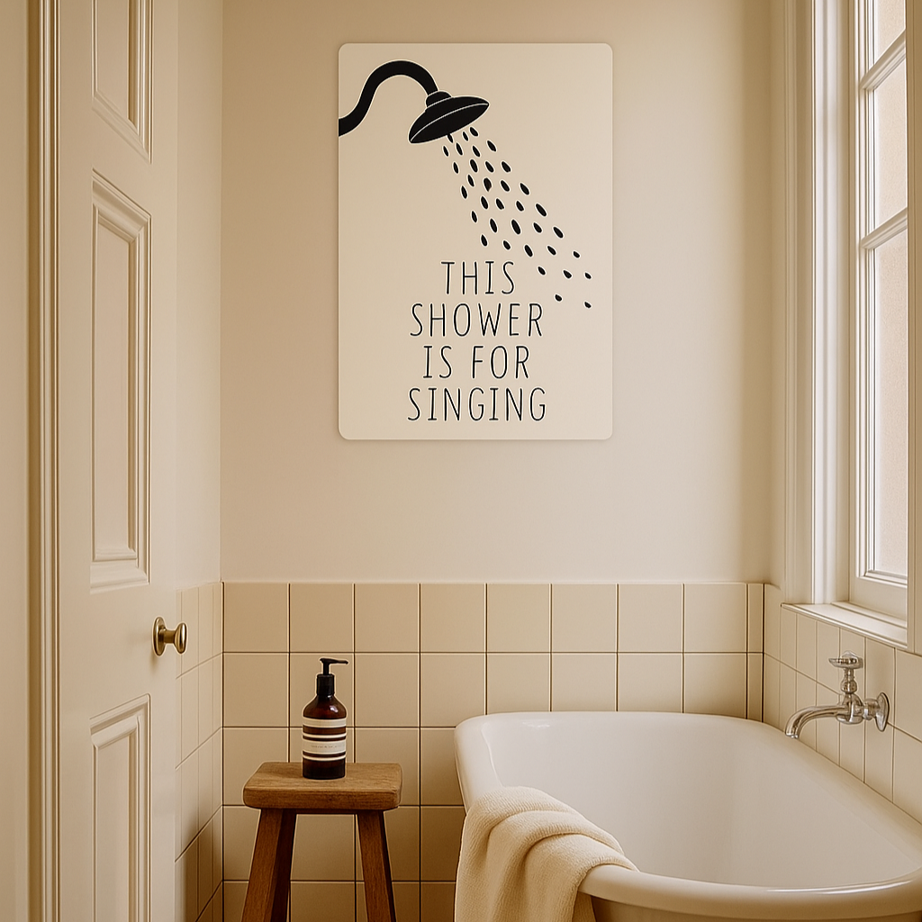 The Shower is for Singing Bathroom Metal Sign Plaque