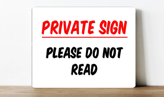 Private Sign please do not read | Metal Sign Plaque