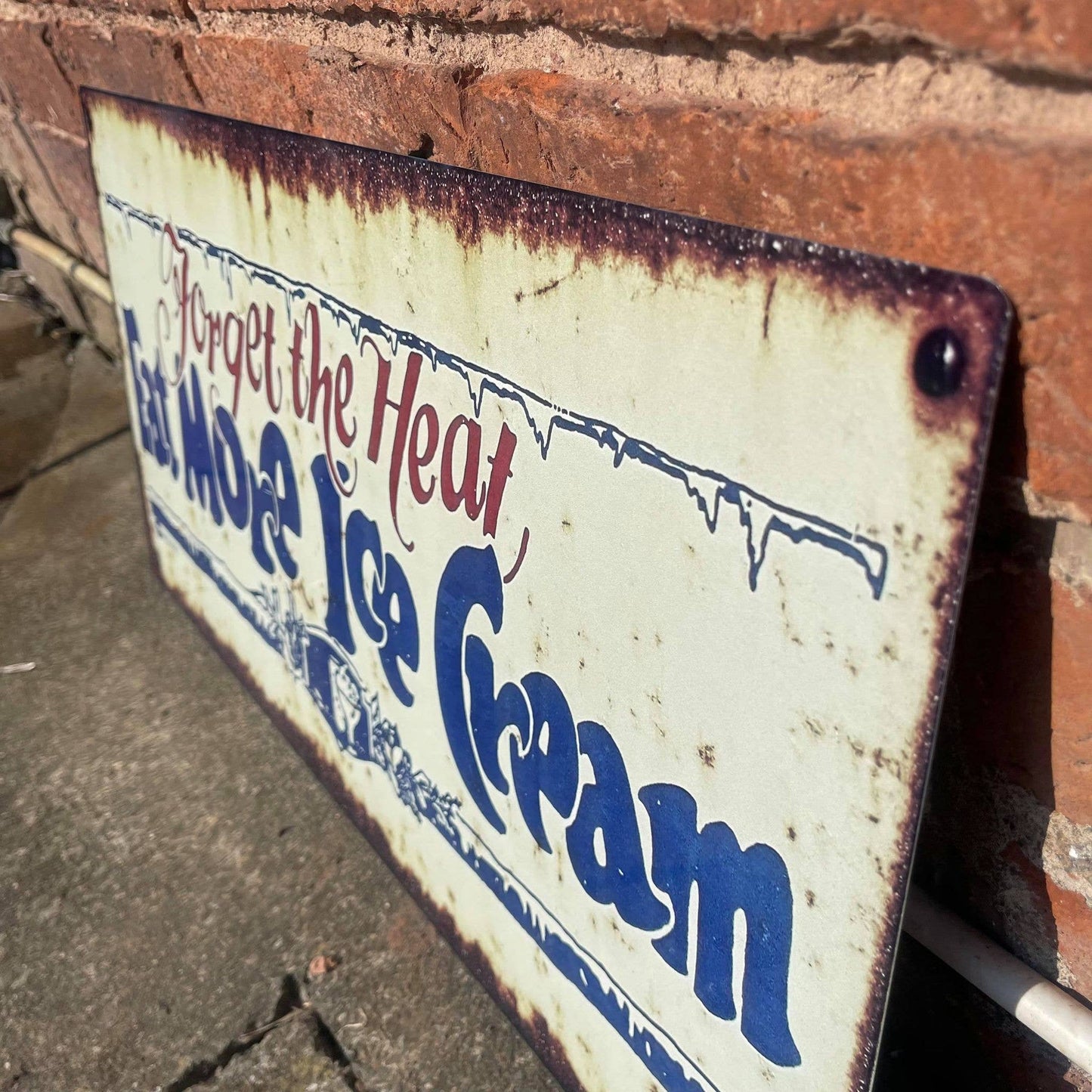 Forget the Heat Eat More Ice Cream - | Metal Wall Sign
