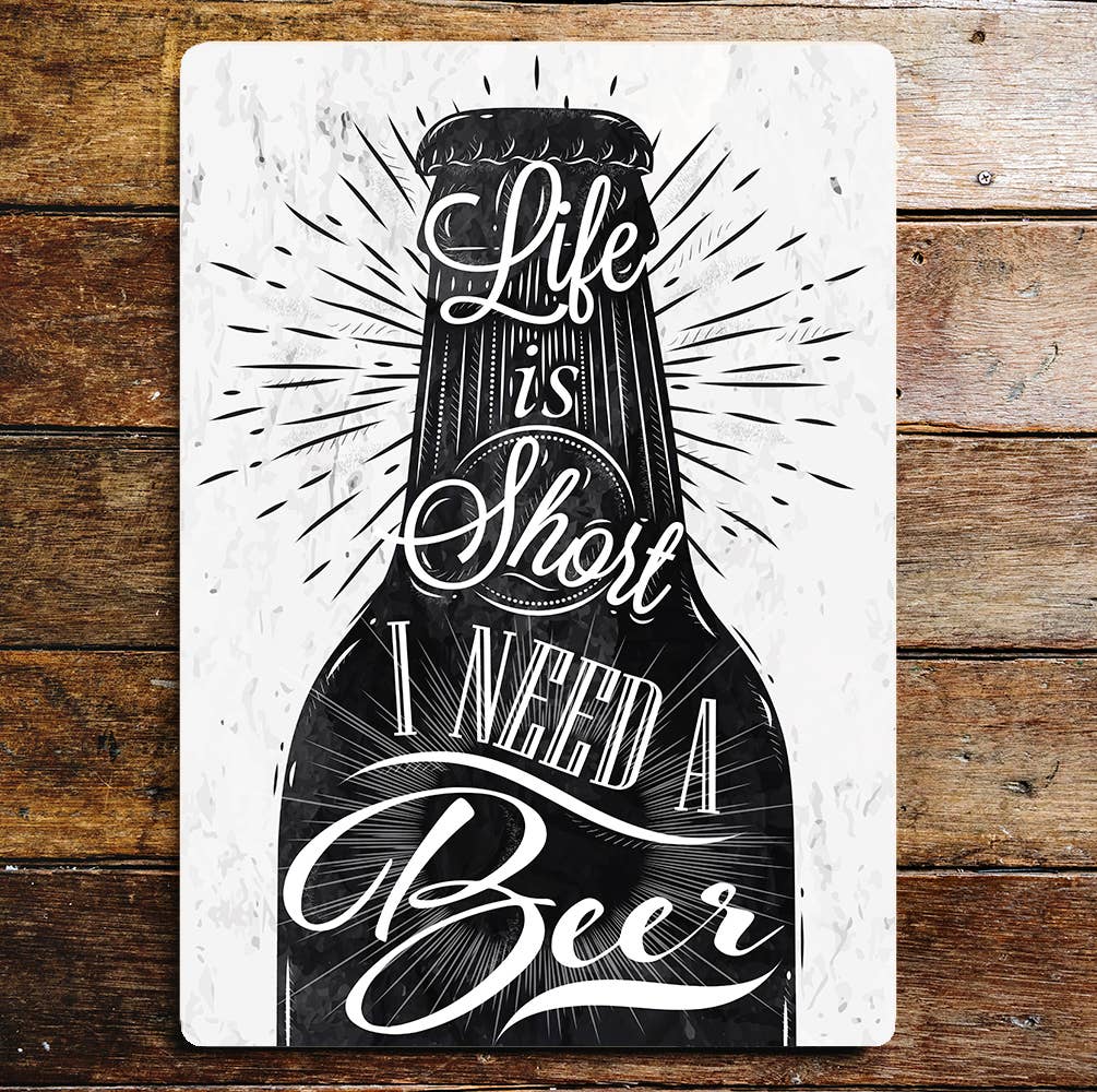 Life Is Short I Need A Beer Alcohol | Metal Wall Sign