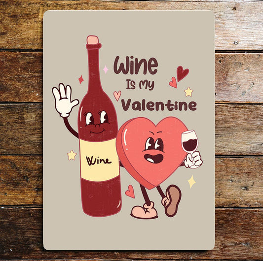 Wine is my Valentine Valentines | Metal Sign Plaque