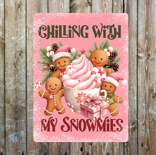 Chilling with my Snowmies Pink Christmas | Metal Sign Plaque