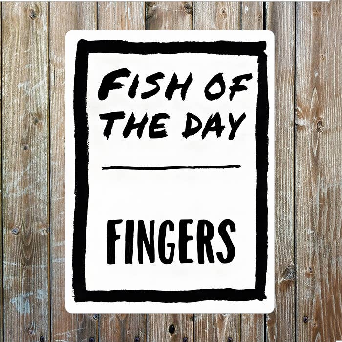 Fish Of The Day Fingers | Metal Sign Plaque