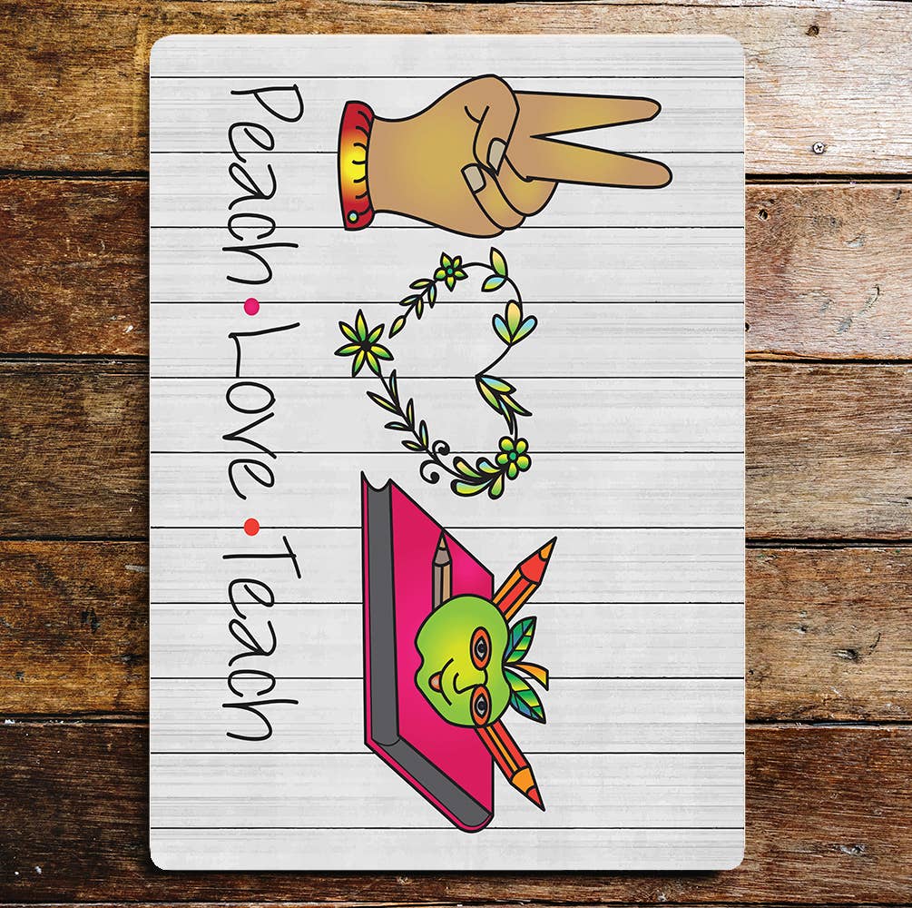 Peace Love Teach Teacher Metal Wall Sign