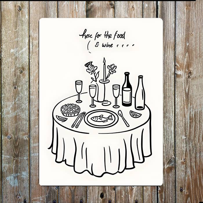 Here For The Food & Wine | Kitchen | Metal Sign Plaque