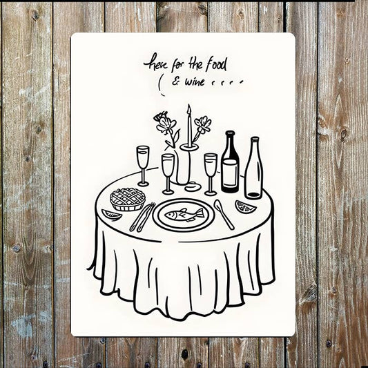 Here For The Food & Wine | Kitchen | Metal Sign Plaque