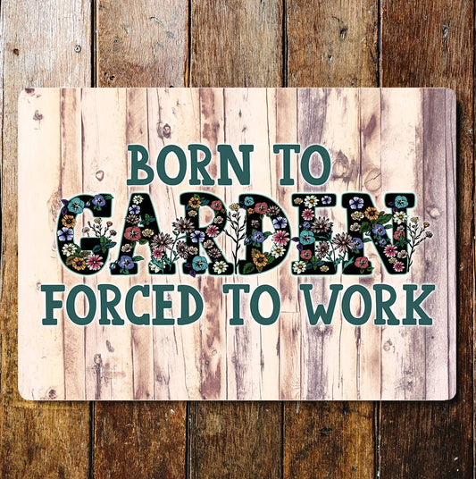 Garden Born To joke Fun Lifestyle Art | Metal Sign Plaque