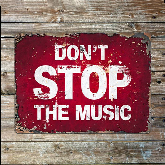 Don't Stop The Music | Rustic Quote | Metal Sign Plaque