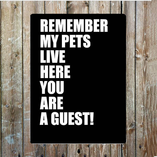 Remember My Pets Live Here You Are Guest Metal Sign Plaque