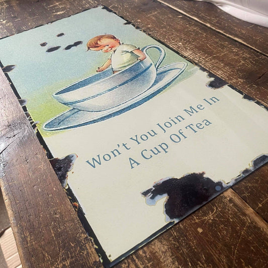 Won't You Join Me in a cup of Tea | Metal Sign
