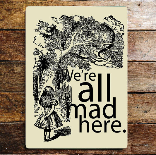 Alice in Wonderland We're All Mad Here | Metal Sign Plaque