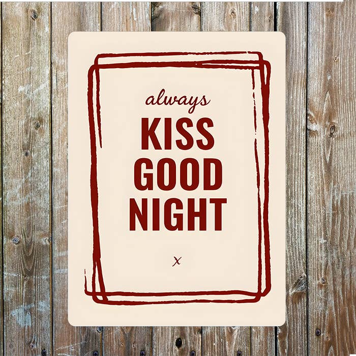 Always Kiss Good Night | Metal Sign Plaque