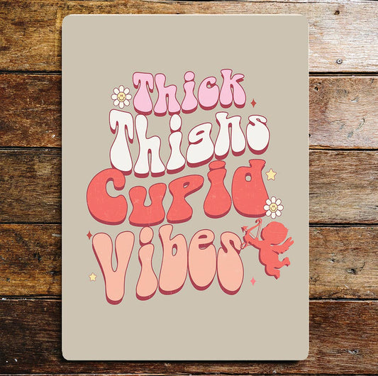 Thick Thighs Cupid Vibes Valentines Metal Sign Plaque