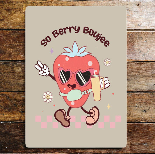 So Berry Boujee Valentines Metal Sign Plaque