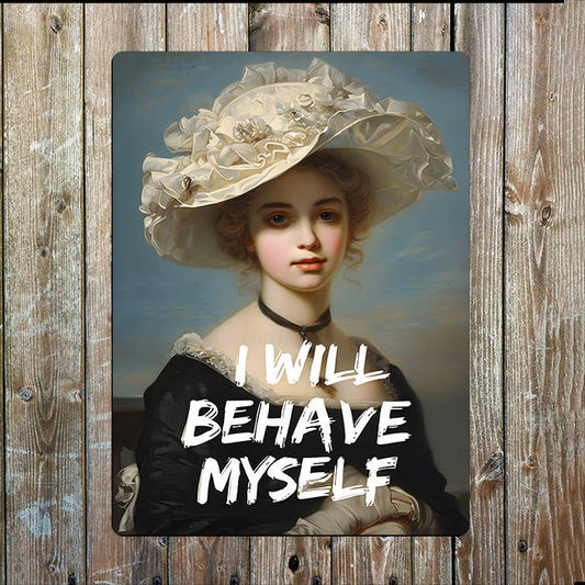 Will Behave Myself White Graffiti Painting | Metal Sign Plaque