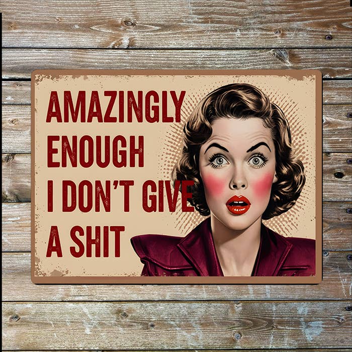 Amazingly Enough i Don't Give A Shit Retro | Metal Sign Plaque
