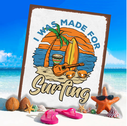 I was made for surfing Beach Sea | Metal Wall Sign Plaque