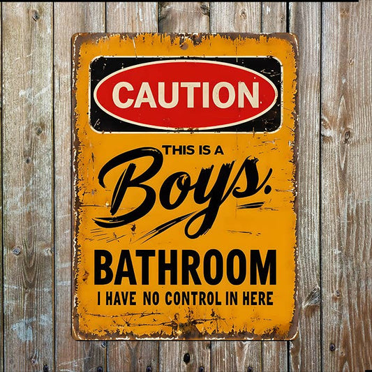 Caution Boys Bathroom No Control, Toilet | Metal Sign Plaque