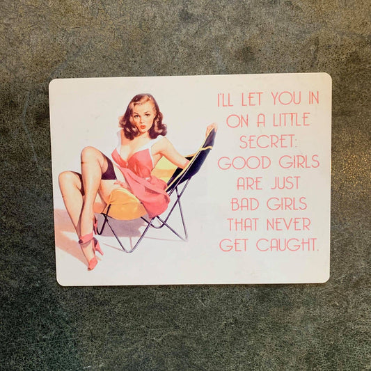 I'll Let you in on a little secret | Metal Sign