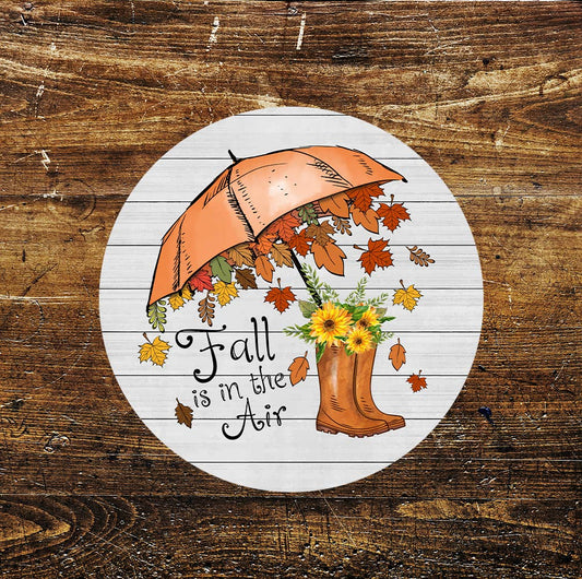 Fall Is In The Air Umbrella's & Wellies Circle Metal Sign