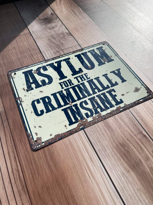 Asylum for the criminally insane | Metal Vintage Wall Sign