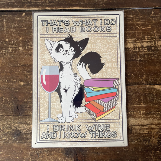 That's What I Do I read books drink wine Cat metal sign