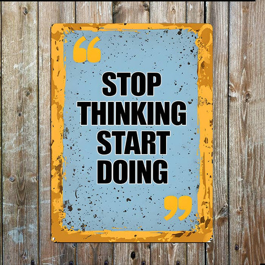 Stop Thinking, Start Doing | Metal Sign Plaque