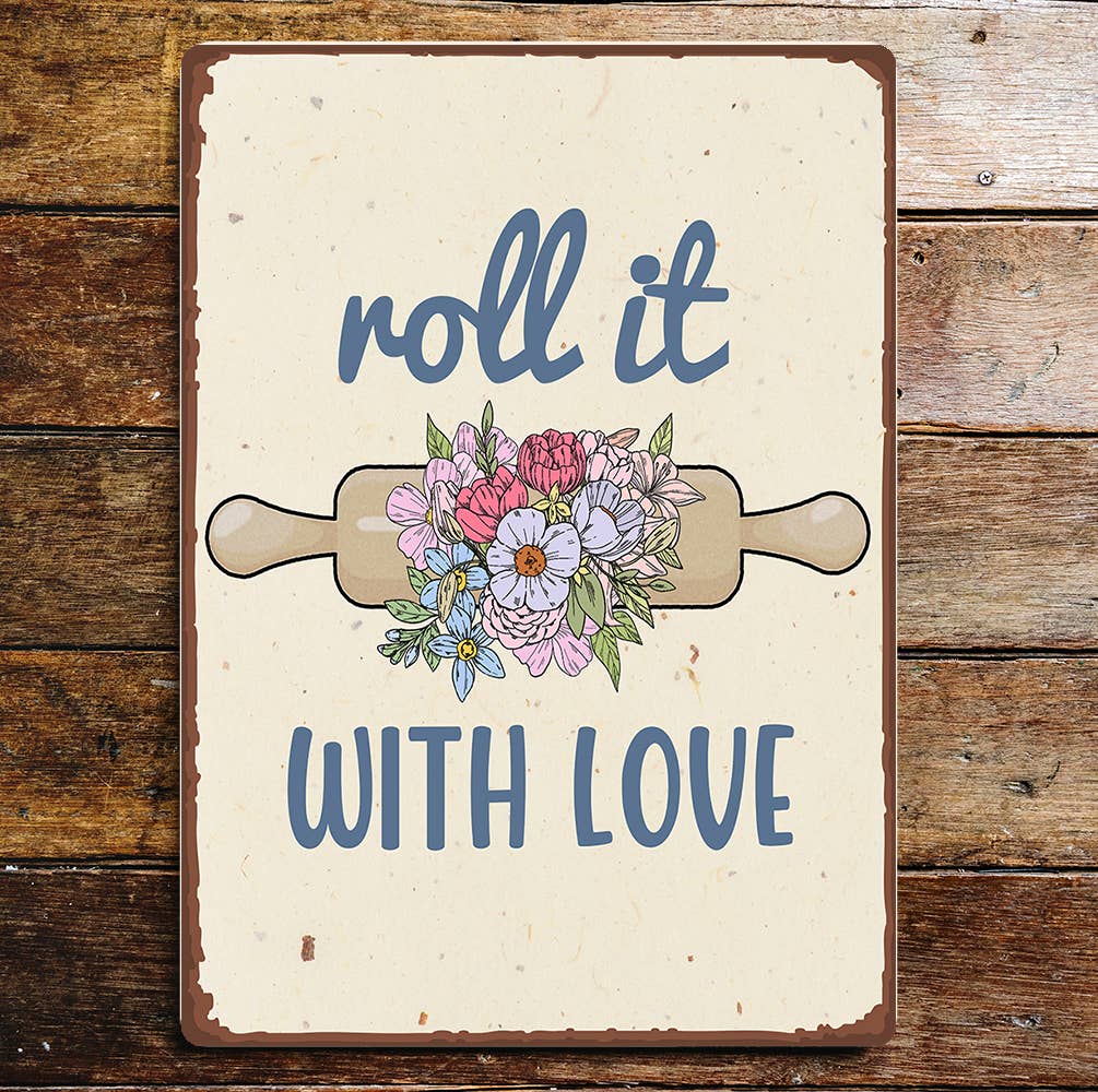 Roll It With Love Baking Rolling Pin Metal Sign Plaque