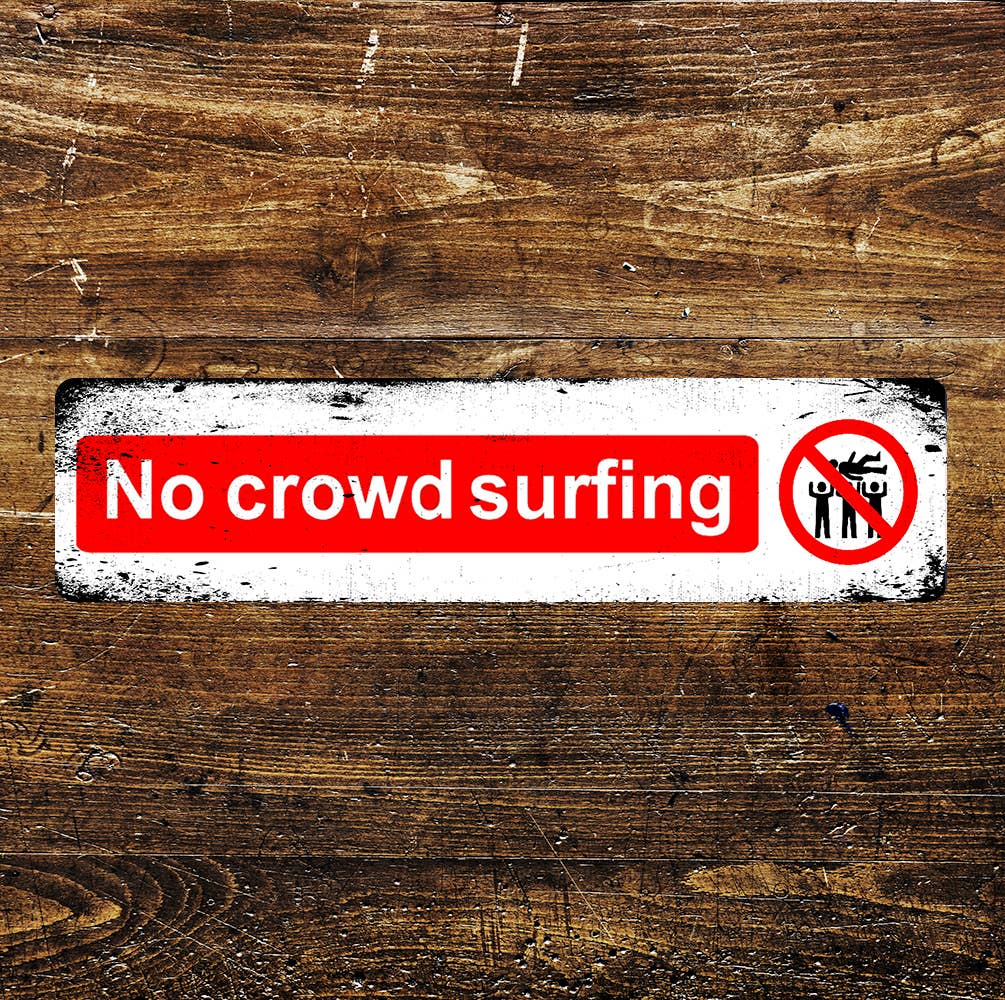 No Crowd Surfing Concert Event Show Metal Long Sign Plaque